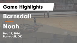 Barnsdall  vs Noah Game Highlights - Dec 15, 2016