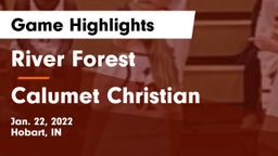 River Forest  vs Calumet Christian  Game Highlights - Jan. 22, 2022