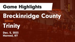 Breckinridge County  vs Trinity Game Highlights - Dec. 5, 2023