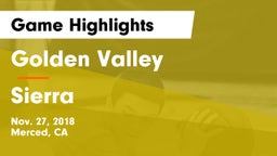 Golden Valley  vs Sierra Game Highlights - Nov. 27, 2018