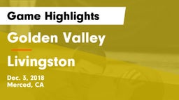 Golden Valley  vs Livingston  Game Highlights - Dec. 3, 2018