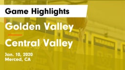 Golden Valley  vs Central Valley  Game Highlights - Jan. 10, 2020