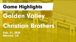 Golden Valley  vs Christian Brothers  Game Highlights - Feb. 21, 2020