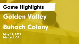 Golden Valley  vs Buhach Colony  Game Highlights - May 11, 2021