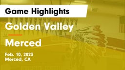 Golden Valley  vs Merced  Game Highlights - Feb. 10, 2023