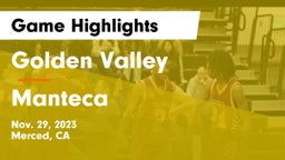 Golden Valley  vs Manteca  Game Highlights - Nov. 29, 2023