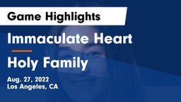Immaculate Heart  vs Holy Family Game Highlights - Aug. 27, 2022