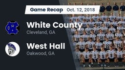 Recap: White County  vs. West Hall  2018