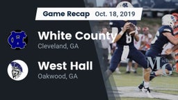 Recap: White County  vs. West Hall  2019