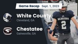 Recap: White County  vs. Chestatee  2023