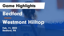 Bedford  vs Westmont Hilltop  Game Highlights - Feb. 11, 2022