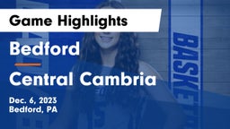 Bedford  vs Central Cambria  Game Highlights - Dec. 6, 2023