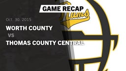 Recap: Worth County  vs. Thomas County Central  2015