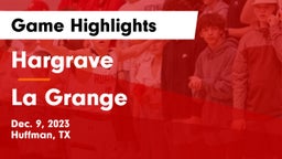 Hargrave  vs La Grange  Game Highlights - Dec. 9, 2023