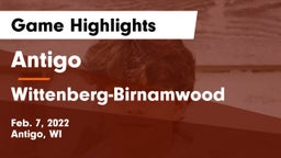 Antigo  vs Wittenberg-Birnamwood  Game Highlights - Feb. 7, 2022