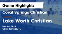 Coral Springs Christian  vs Lake Worth Christian Game Highlights - Dec 08, 2016