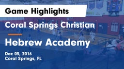 Coral Springs Christian  vs Hebrew Academy Game Highlights - Dec 05, 2016