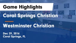 Coral Springs Christian  vs Westminster Christian  Game Highlights - Dec 29, 2016