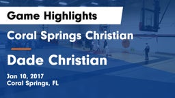 Coral Springs Christian  vs Dade Christian  Game Highlights - Jan 10, 2017