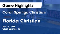 Coral Springs Christian  vs Florida Christian Game Highlights - Jan 27, 2017