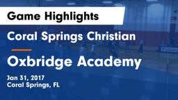 Coral Springs Christian  vs Oxbridge Academy Game Highlights - Jan 31, 2017