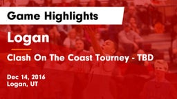 Logan  vs Clash On The Coast Tourney - TBD Game Highlights - Dec 14, 2016