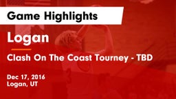 Logan  vs Clash On The Coast Tourney - TBD Game Highlights - Dec 17, 2016