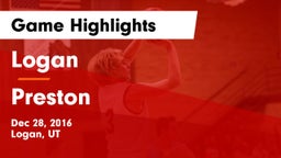 Logan  vs Preston  Game Highlights - Dec 28, 2016