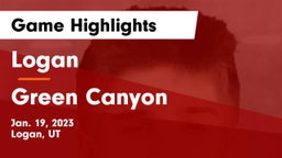 Logan  vs Green Canyon  Game Highlights - Jan. 19, 2023