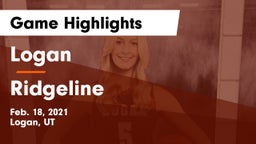 Logan  vs Ridgeline  Game Highlights - Feb. 18, 2021