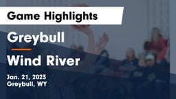 Greybull  vs Wind River  Game Highlights - Jan. 21, 2023