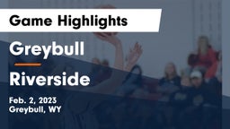 Greybull  vs Riverside  Game Highlights - Feb. 2, 2023