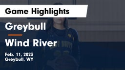Greybull  vs Wind River Game Highlights - Feb. 11, 2023