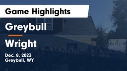 Greybull  vs Wright Game Highlights - Dec. 8, 2023