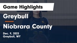 Greybull  vs Niobrara County  Game Highlights - Dec. 9, 2023