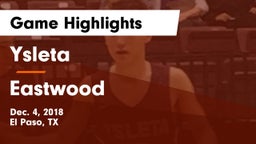 Ysleta  vs Eastwood  Game Highlights - Dec. 4, 2018