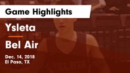Ysleta  vs Bel Air  Game Highlights - Dec. 14, 2018