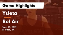 Ysleta  vs Bel Air  Game Highlights - Jan. 25, 2019
