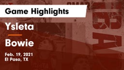 Ysleta  vs Bowie  Game Highlights - Feb. 19, 2021