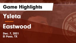 Ysleta  vs Eastwood  Game Highlights - Dec. 7, 2021
