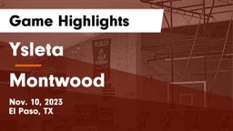 Ysleta  vs Montwood  Game Highlights - Nov. 10, 2023