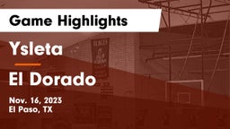 Ysleta  vs El Dorado  Game Highlights - Nov. 16, 2023