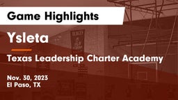 Ysleta  vs Texas Leadership Charter Academy  Game Highlights - Nov. 30, 2023