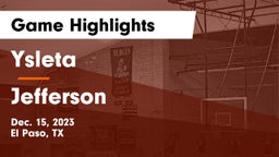 Ysleta  vs Jefferson  Game Highlights - Dec. 15, 2023