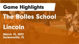 The Bolles School vs Lincoln  Game Highlights - March 15, 2022