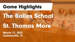 The Bolles School vs St. Thomas More  Game Highlights - March 17, 2023