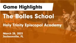 The Bolles School vs Holy Trinity Episcopal Academy Game Highlights - March 28, 2023