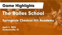 The Bolles School vs Springside Chestnut Hill Academy  Game Highlights - April 3, 2023