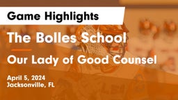 The Bolles School vs Our Lady of Good Counsel  Game Highlights - April 5, 2024