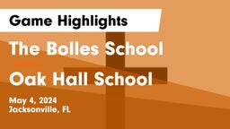 The Bolles School vs Oak Hall School Game Highlights - May 4, 2024